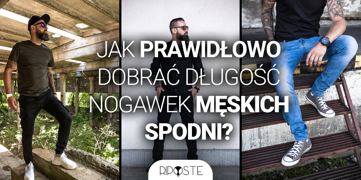 Jak prawidłowo dobrać długość nogawek męskich spodni?